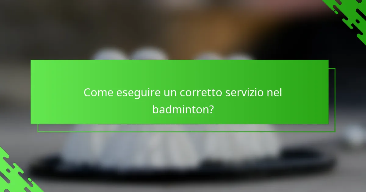 Come eseguire un corretto servizio nel badminton?