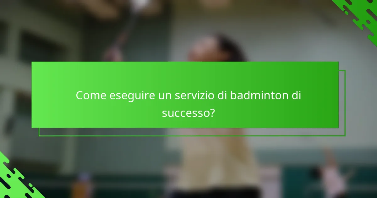 Come eseguire un servizio di badminton di successo?