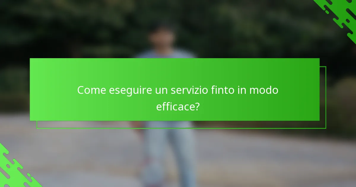 Come eseguire un servizio finto in modo efficace?