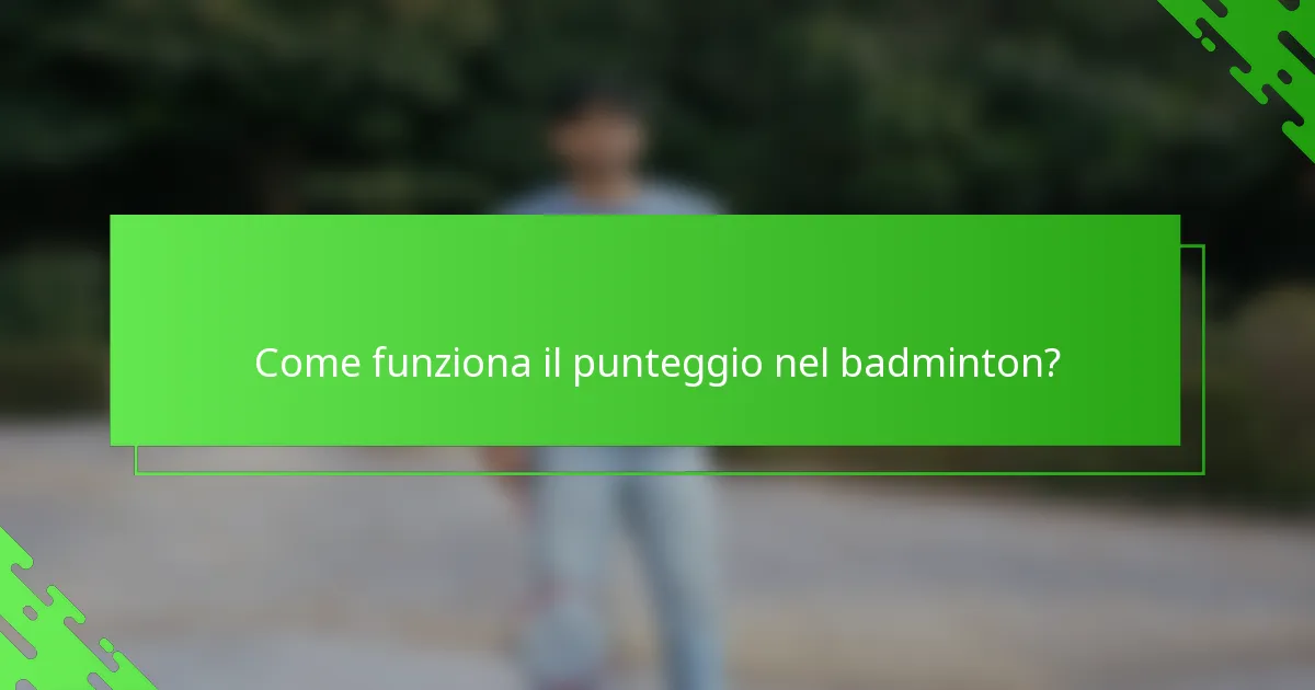 Come funziona il punteggio nel badminton?