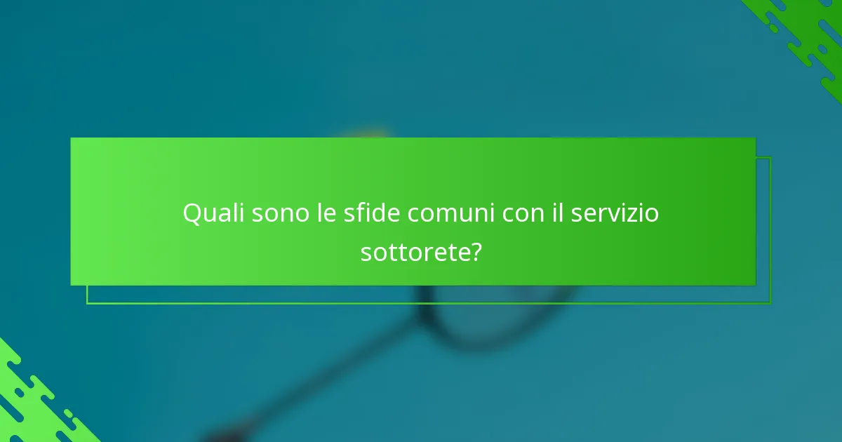 Quali sono le sfide comuni con il servizio sottorete?