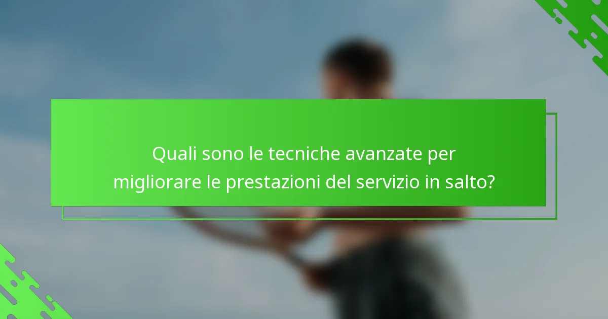Quali sono le tecniche avanzate per migliorare le prestazioni del servizio in salto?