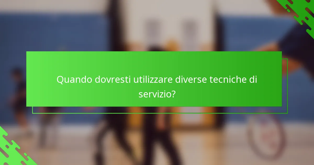 Quando dovresti utilizzare diverse tecniche di servizio?